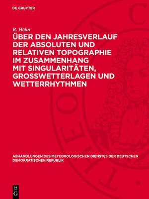 cover image of Über den Jahresverlauf der absoluten und relativen Topographie im Zusammenhang mit Singularitäten, Großwetterlagen und Wetterrhythmen